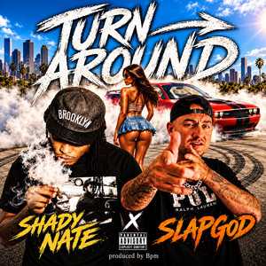 Turn Around by Slap God, Shady Nate