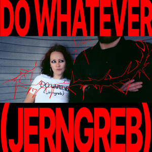 DO WHATEVER (jerngreb) by Alice Ai, SYL