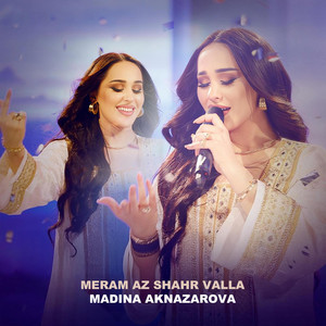 Madina Aknazarova - Meram Az In Shahr Valla