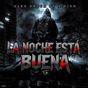 La Noche Esta Buena by Alex Drugh, A. Vigo