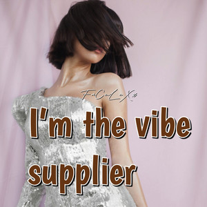 I'm the Vibe Supplier by FaCeLeXx