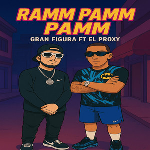 Ramm Pamm Pamm by Gran Figura, El Proxy