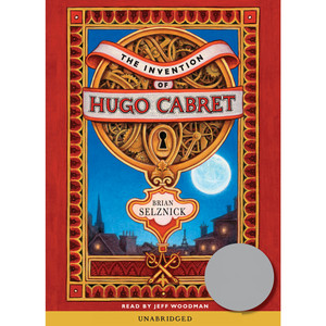 The Invention of Hugo Cabret (Unabridged)