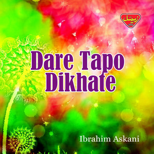 Ibrahim Askani - Dare Tapo Dikhate