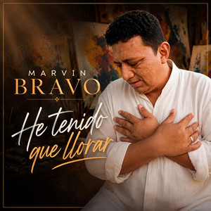 He Tenido Que Llorar (Versión 2026) by Marvin Bravo