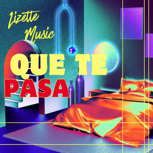 Que Te Pasa by Lizette Music