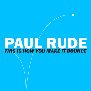 This Is How You Make It Bounce - Radio Edit by Paul Rude
