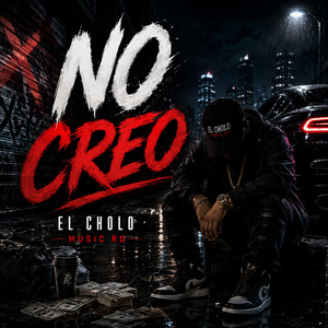 No Creo by El Cholo Music RD