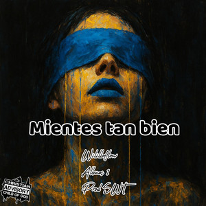 Mientes tan bien by WililloFlow