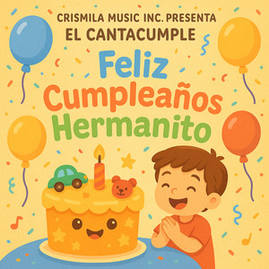 El CantaCumple - Feliz Cumpleaños Hermanito