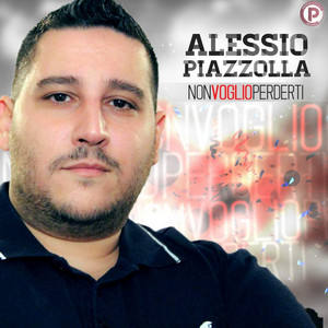 Alessio Piazzolla - Non voglio perderti