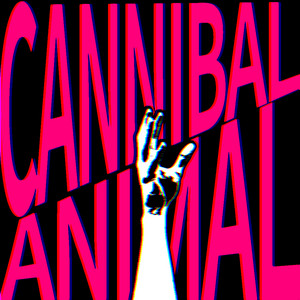 Cannibal Animal by Dead Girl Walking
