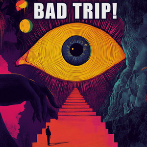 Bad Trip!