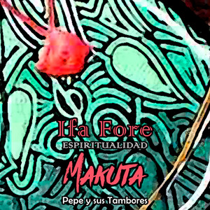 Ifa Fore & Pepe y sus tambores - Lumbe Lumbe