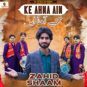 Zahid Shaam - Ke Ahna Ain