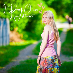 I Don't Chase, I Attract by Aligned by Design