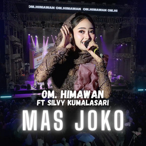 OM. HIMAWAN - Mas Joko (feat. Silvy Kumalasari)