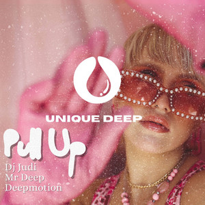 Pull Up by Dj Judi, Mr Deep, Deepmotion
