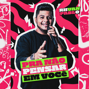 Pra Não Pensar Em Você