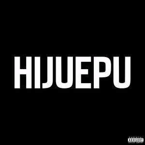 HIJUEPU by Blaze, Chëzko
