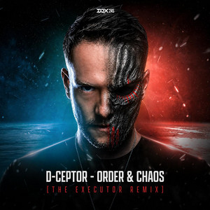Order & Chaos - The Executor Remix by D-Ceptor, The Executor