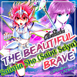The Beautiful Brave (Saintia Sho) [Saint Seiya] [Opening Latino] by Berioska