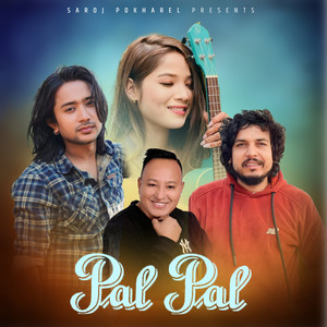 Saroj Pokharel, Suman KC & Annu Chaudhary - Pal Pal