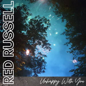 Unhappy With You by RED RUSSELL