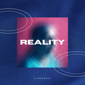 Reality by CYBERNOVA