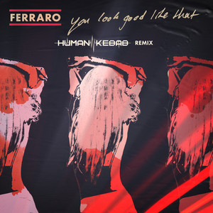 You Look Good Like That - Human Kebab Remix