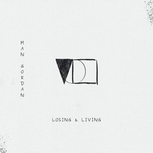 Losing & Living by Man Gordan