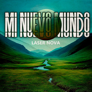 Mi Nuevo Mundo by Laser Nova