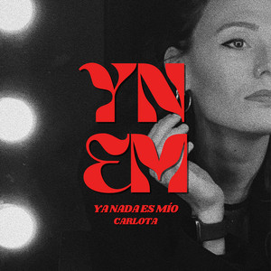 YNEM (Ya Nada Es Mío) by Carlota