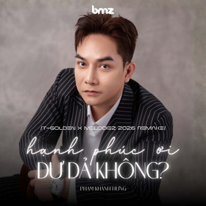 Hạnh Phúc Ơi Dư Dả Không? (T-Golden X Melodiez 2026 Remake)
