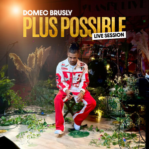 Plus Possible (Live Session) by Domec Brusly