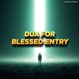 Inamullah Farooq - Dua for Blessed Entry