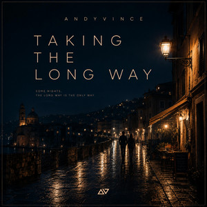 TAKING THE LONG WAY by Andyvince