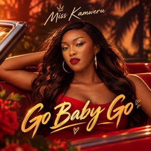 Go Baby Go by Miss Kamweru