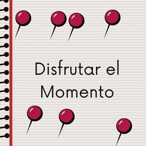 DISFRUTAR EL MOMENTO by XEXE FOREBER