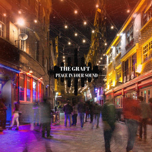 Peace In Your Sound by The Graft