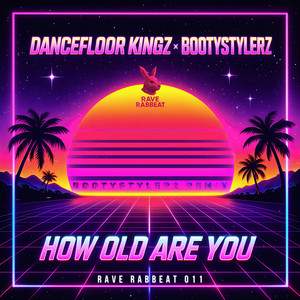 How Old Are You - Bootystylerz remix by Dancefloor Kingz, Bootystylerz