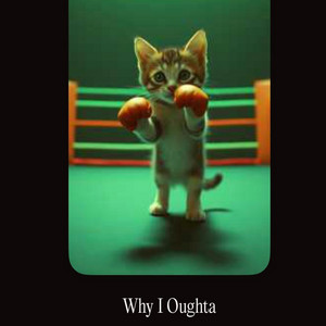 Why I Oughta by Echo Wane