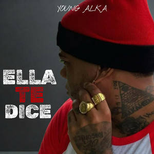 Ella Te Dice by Young Alka