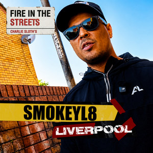 Fire in the Streets - SmokeyL8 by SmokeyL8, Charlie Sloth, Fire In The Streets