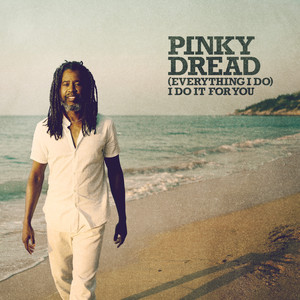 (Everything I Do) I Do It for You by Pinky Dread