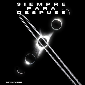 Siempre Para Despues by ReimonSG