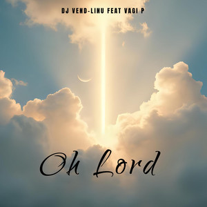 Oh Lord by DJ Vend-Linu, Vagi P