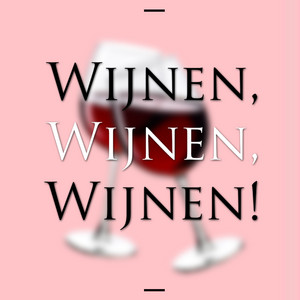 Wijnen, Wijnen, Wijnen! - Single by Chateau Meiland | Spotify
