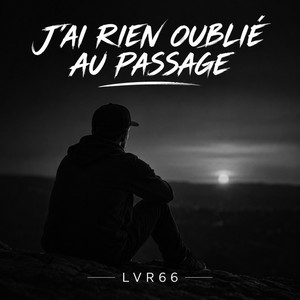 J'ai rien oublié au passage by LVR66