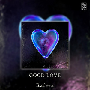 Good Love by Rafeex